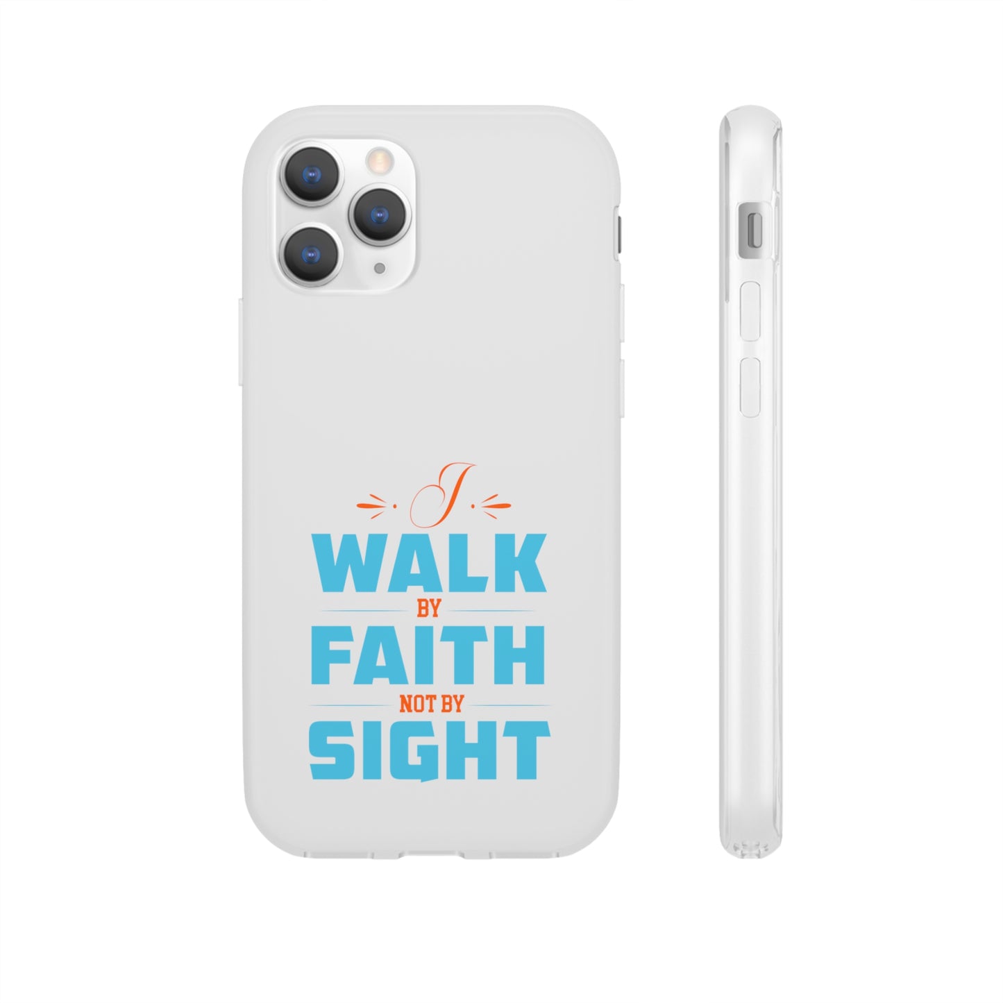 I Walk By Faith & Not By Sight Flexi Phone Case