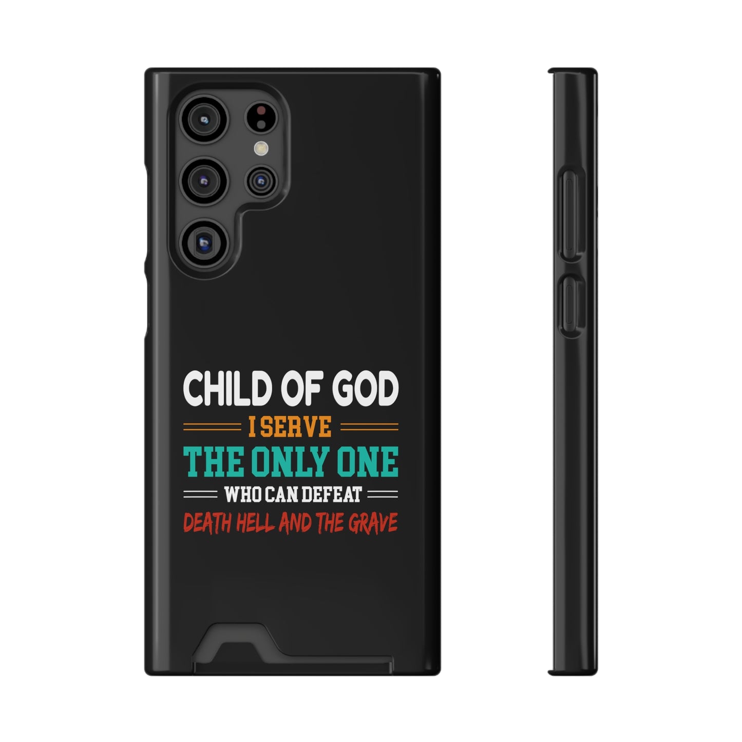 Child Of God I Serve The Only One Who Can Defeat Death Hell And The Grave Christian Phone Case With Card Holder Printify