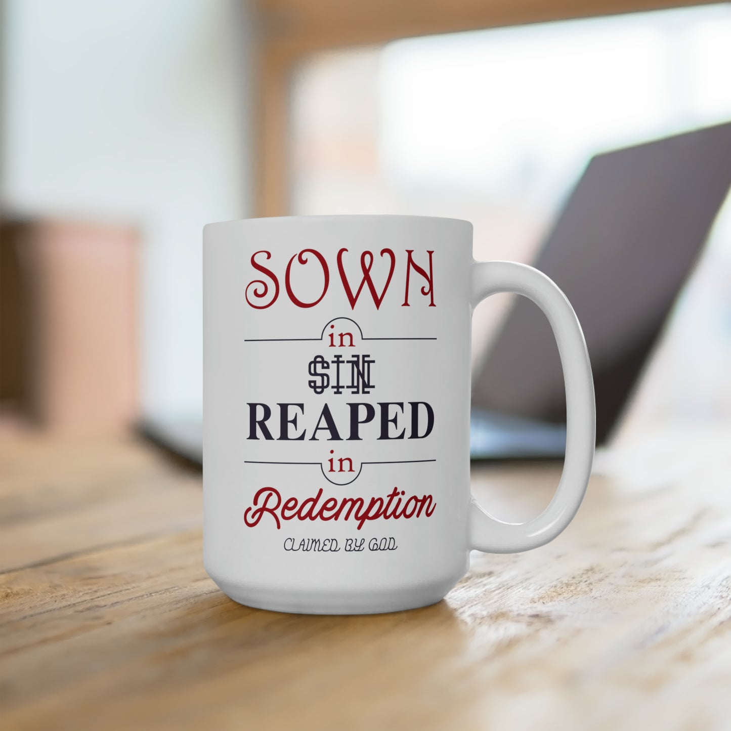Sown In Sin Reaped In Redemption White Ceramic Mug 15oz (double sided printing) Printify