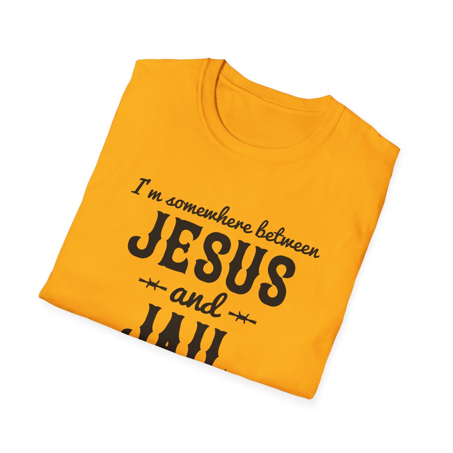 I'm Somewhere Between Jesus And Jail Funny Unisex Christian T-shirt