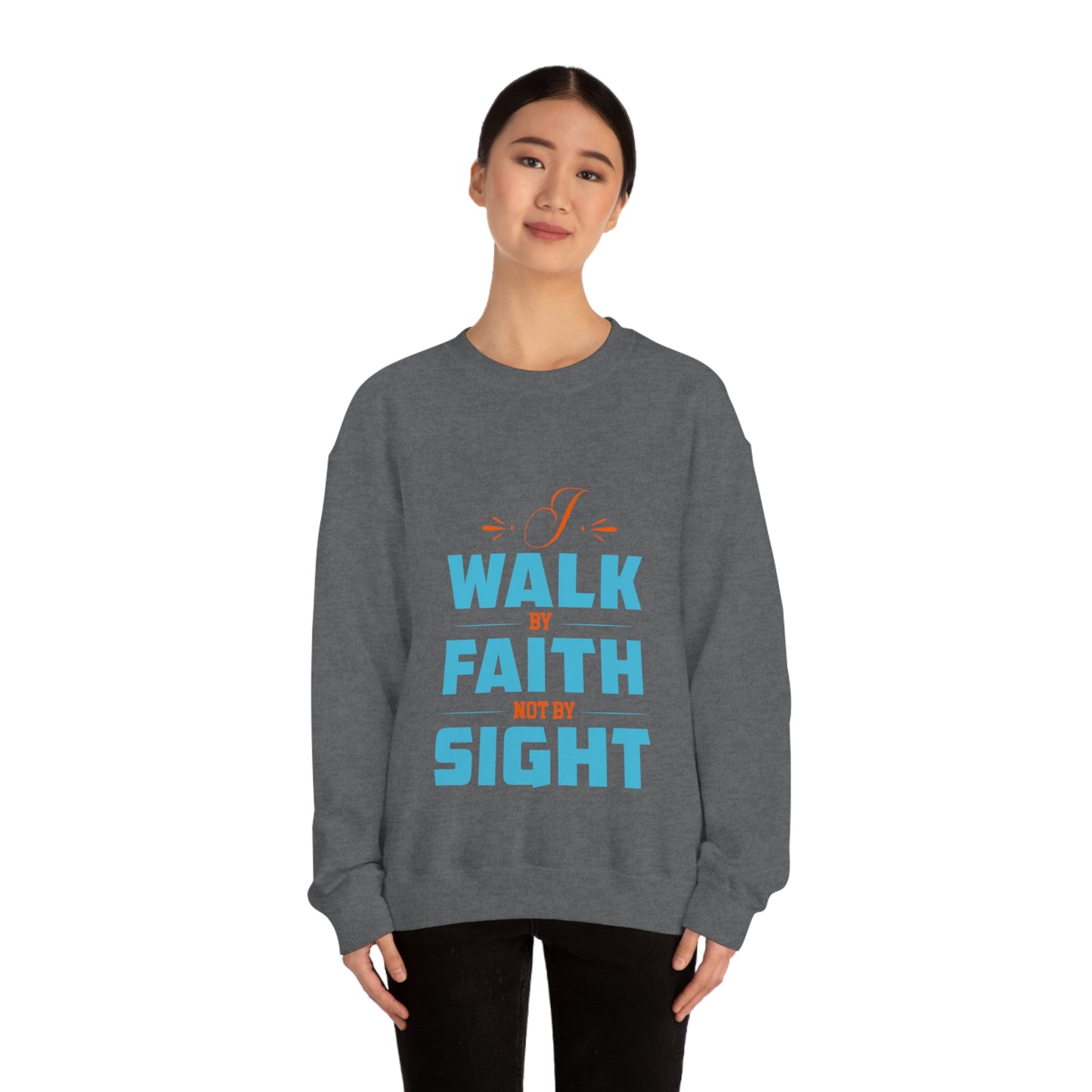 I Walk By Faith Not By Sight Unisex Heavy Blend™ Crewneck Sweatshirt