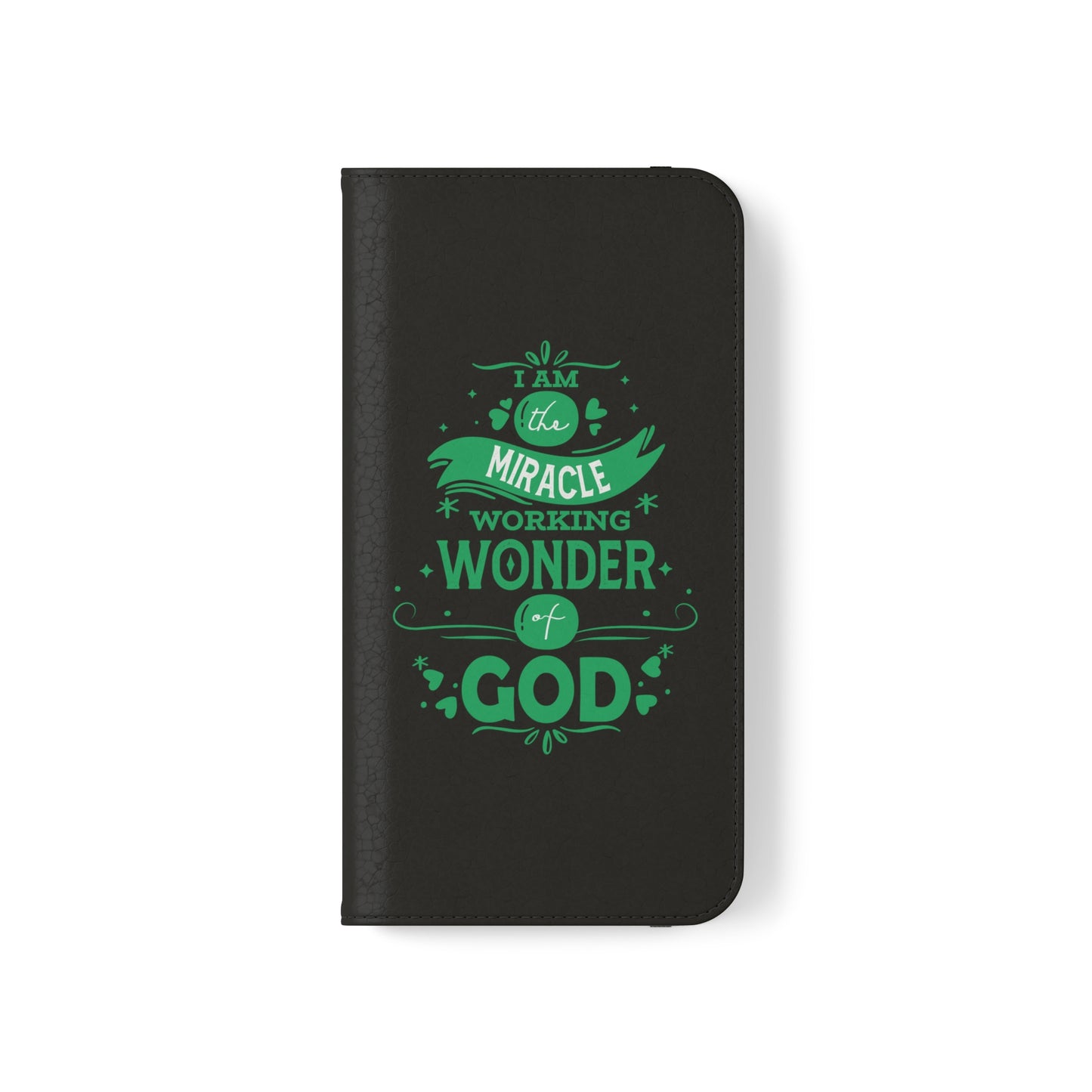 I Am A Miracle Working Wonder Of God Phone Flip Cases