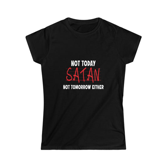 Not Today Satan Not Tomorrow Either Women's T-shirt Printify