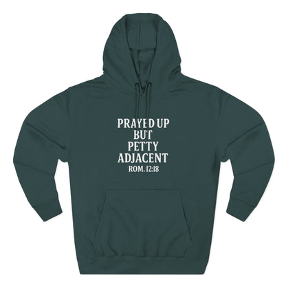 Prayed Up But Petty Fleece Hoodie, Cozy Funny Hooded Sweatshirt for Faithful Friends, Perfect Gift for Spiritual Comfort, Devotional [...] - ClaimedbyGodDesigns