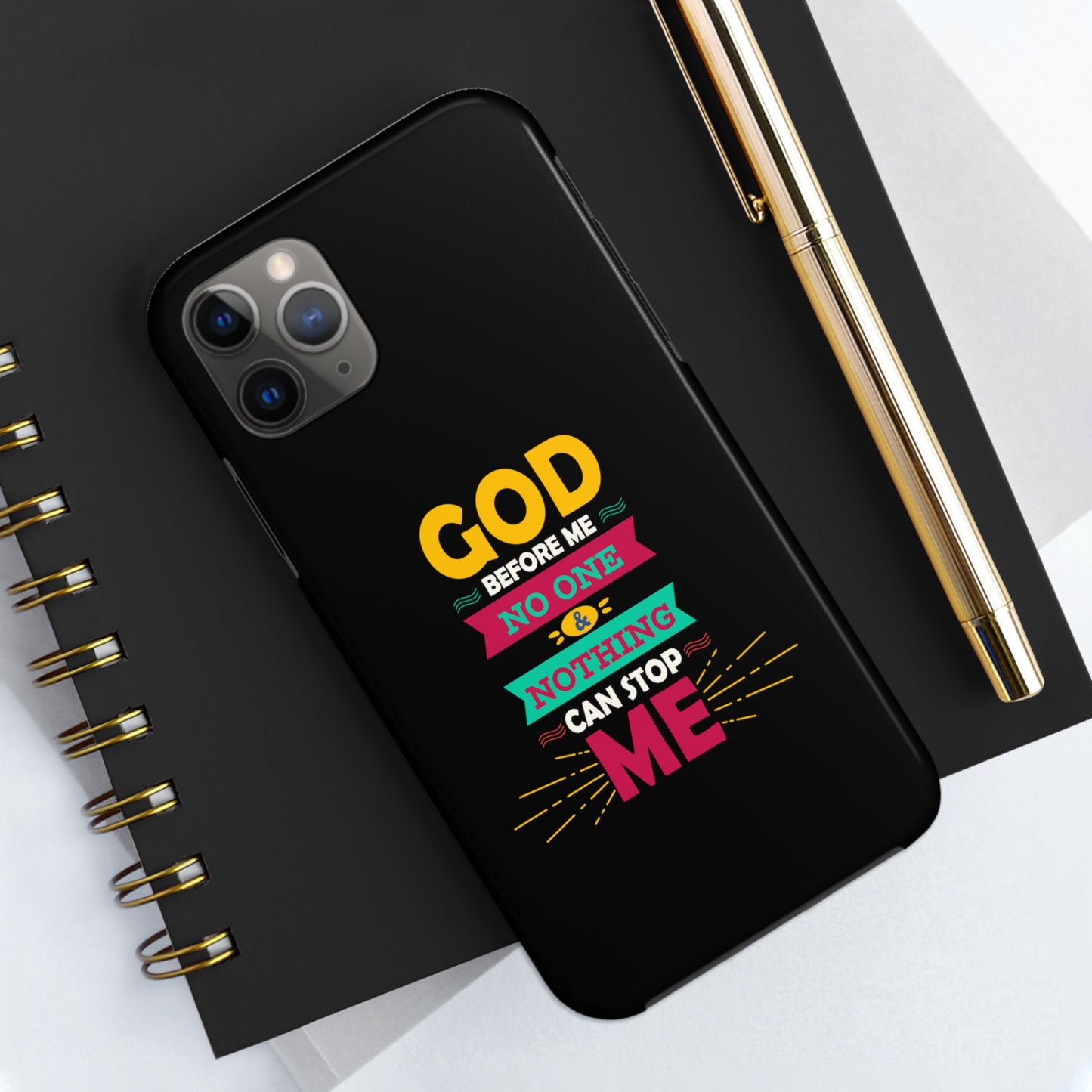 God Before Me No One & Nothing Can Stop Me Tough Phone Cases, Case-Mate