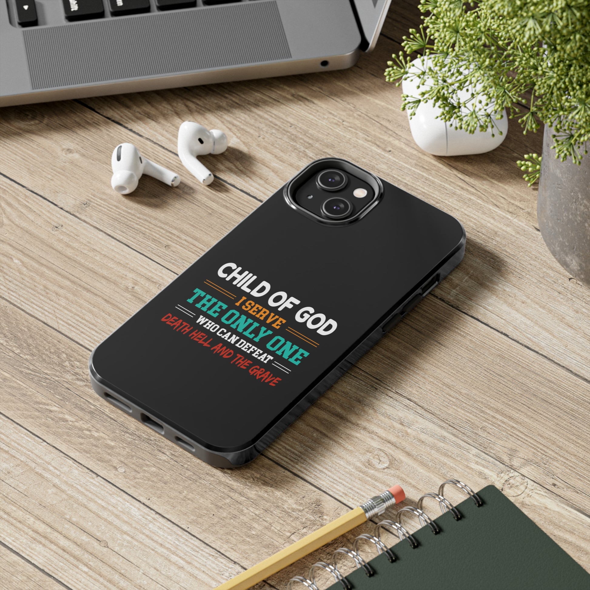 Child Of God I Serve The Only One Who Can Defeat Death Hell And The Grave Christian Phone Tough Phone Cases, Case-Mate Printify