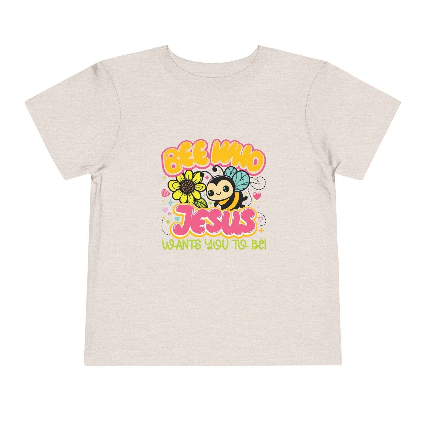 Bee Who Jesus Wants You To Be  Christian Toddler T-Shirt