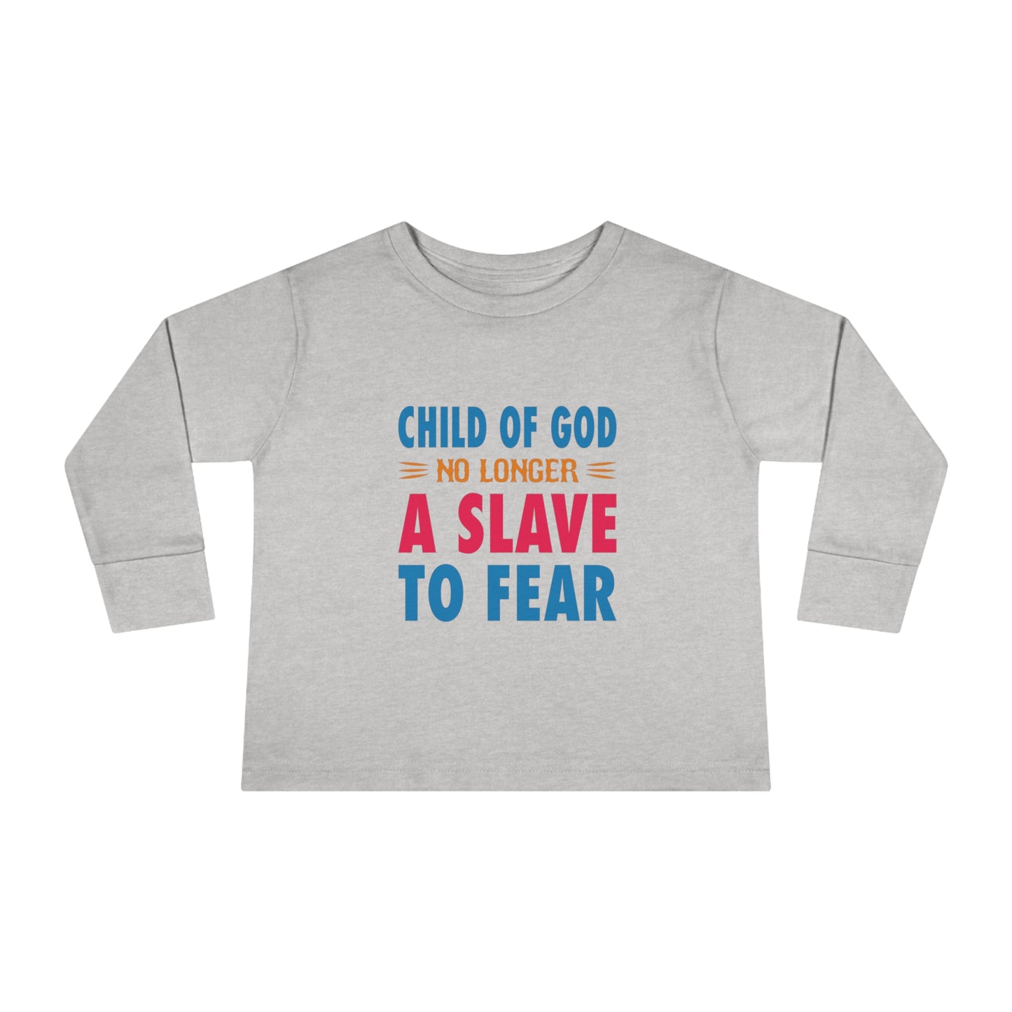 Child Of God No Longer A Slave To Fear Toddler Christian Sweatshirt Printify