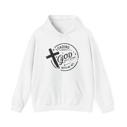 Unisex Christian Hooded Sweatshirt - Loading He Aint Done With Me Yet