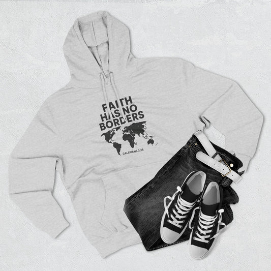 Faith Has No Borders Hoodie, Inspirational Fleece Hoodie for Travel Lovers, Religious Gift, Faith Apparel, Galatians 3:28 - ClaimedbyGodDesigns