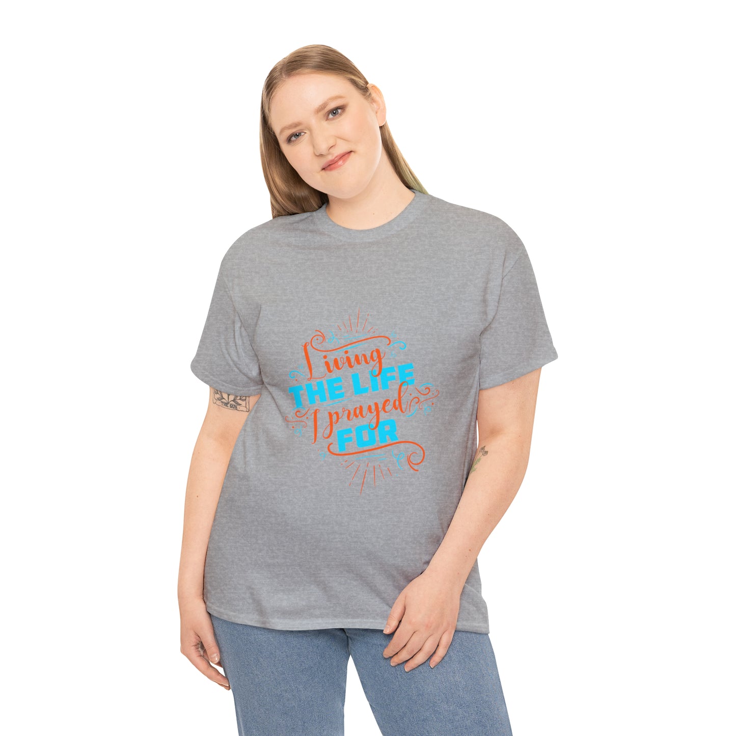 Living The Life I Prayed For Unisex Heavy Cotton Tee