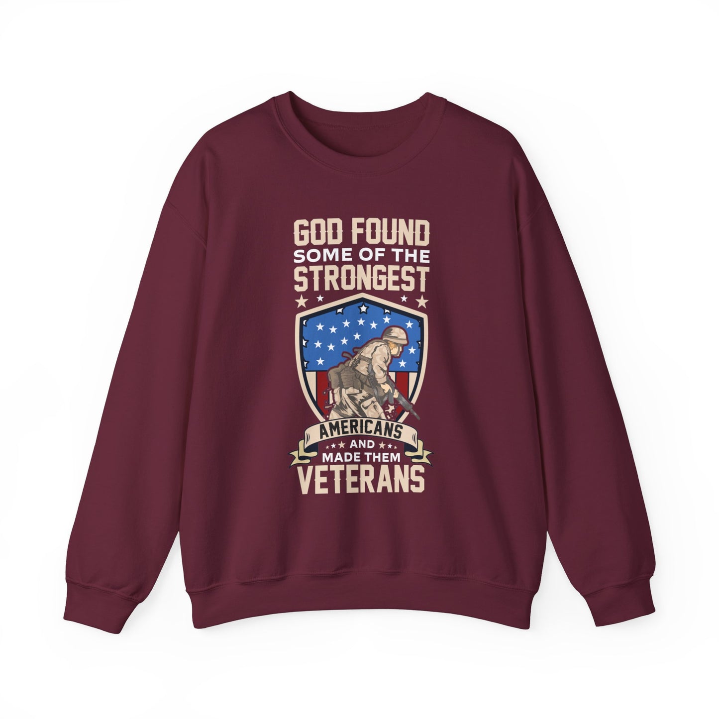 God Found Some Of The Strongest Americans And Made Them Veterans American Patriotic   Unisex Heavy Blend™ Crewneck Christian Sweatshirt