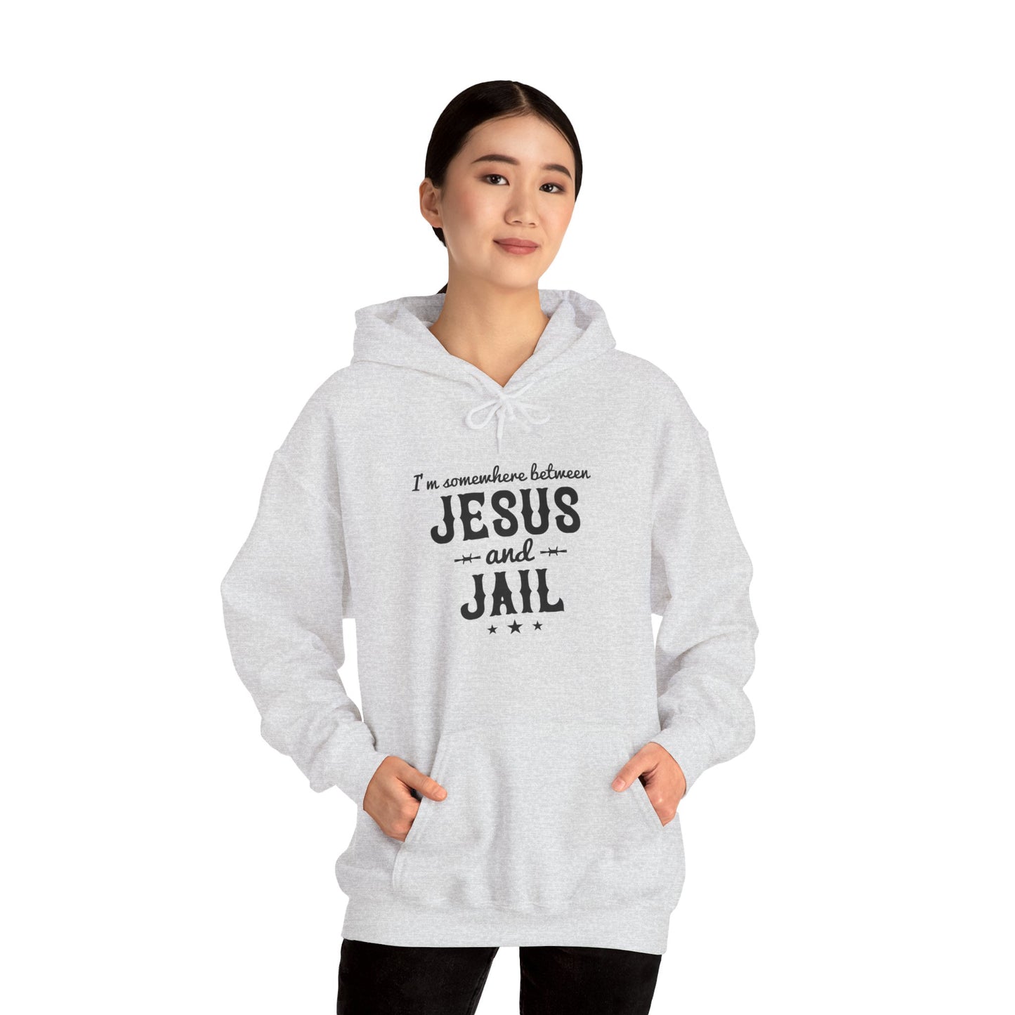 I'm Somewhere Between Jesus And Jail Funny Unisex Christian Hooded Pullover Sweatshirt