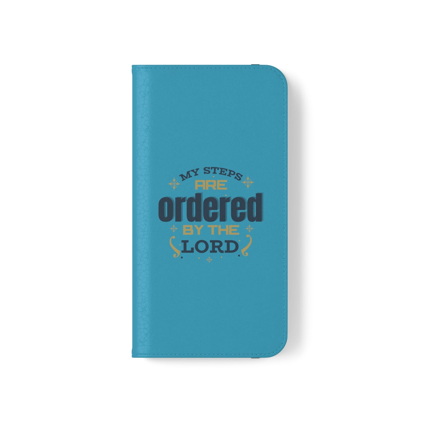 My Steps Are Ordered By The Lord  Phone Flip Cases