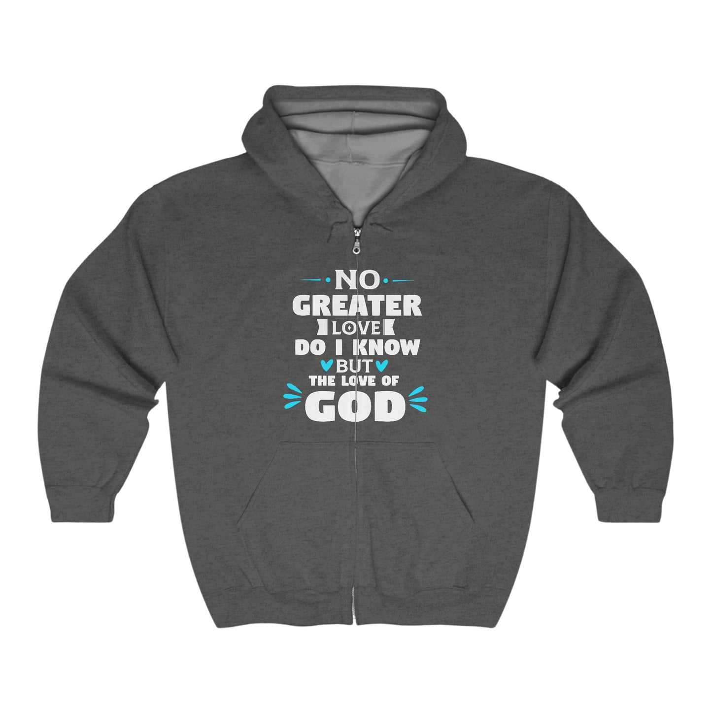 No Greater Love Do I Know But The Love Of God Unisex Heavy Blend Full Zip Hooded Sweatshirt