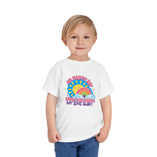 Oh Happy Day When Jesus Washed My Sins Away Christian Toddler T-Shirt