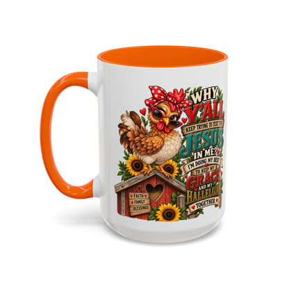 Christian Farmhouse Coffee Mug — "Why Y'all Keep Trying to Put Jesus in Me?" Accent Mug