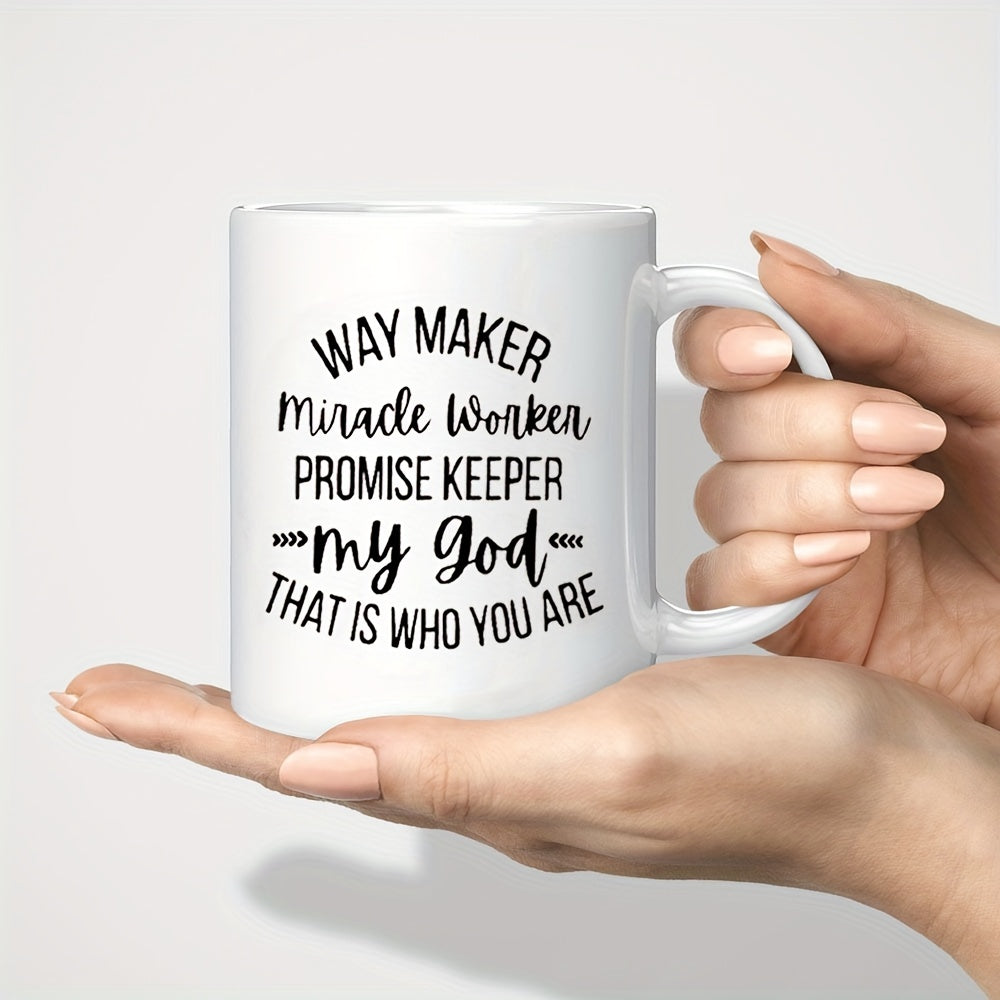 Way Maker, Miracle Worker, Promise Keeper My God That Is Who You Are Christian White Ceramic Mug 11oz claimedbygoddesigns