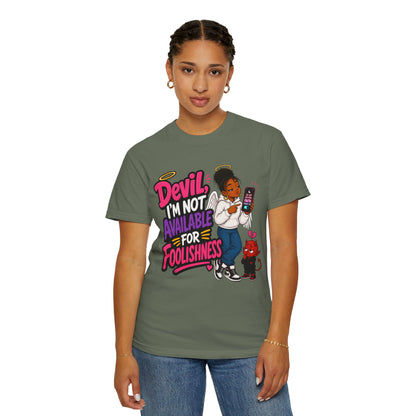 Devil, I’m Not Available for Foolishness T-Shirt — Sassy Black Girl Graphic Tee - ClaimedbyGodDesigns