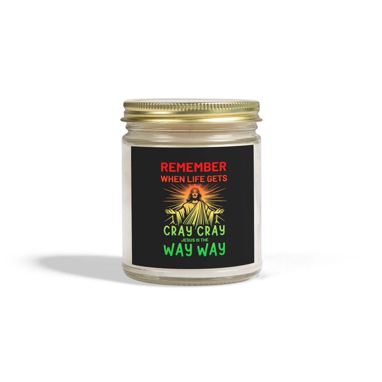 Remember When Life Gets Cray Cray Jesus Is The Way Way Christian Scented Candle (4oz, 9oz)