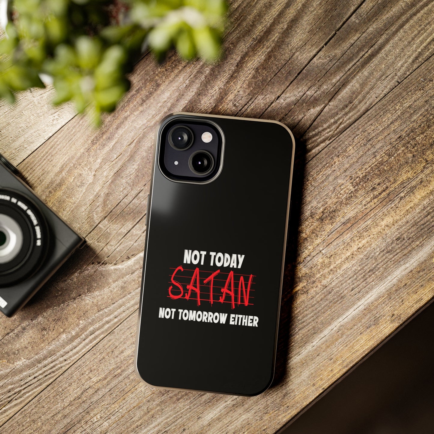 Not Today Satan Not Tomorrow Either Christian Phone Tough Phone Cases, Case-Mate Printify