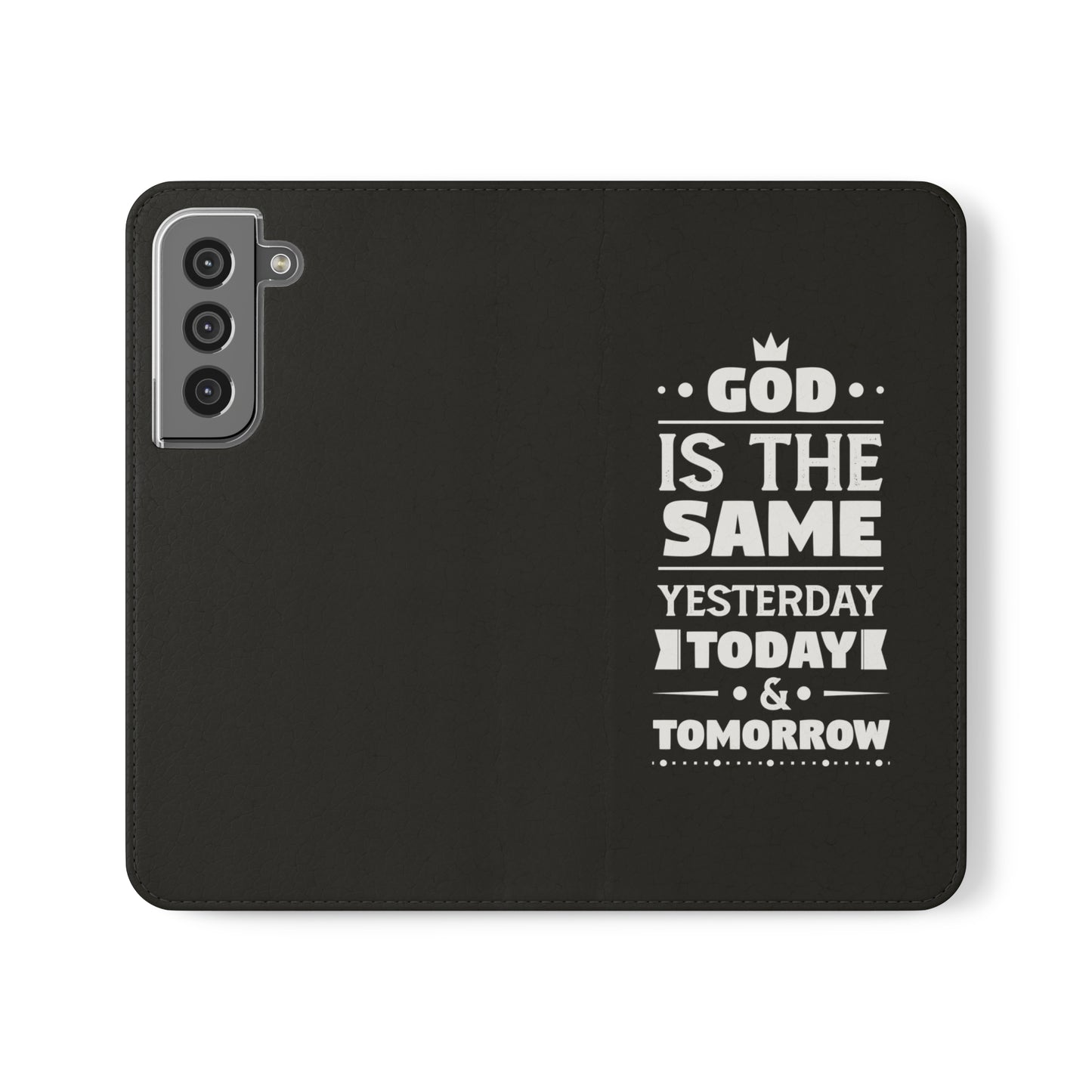 God Is The Same Yesterday Today Tomorrow Phone Flip Cases