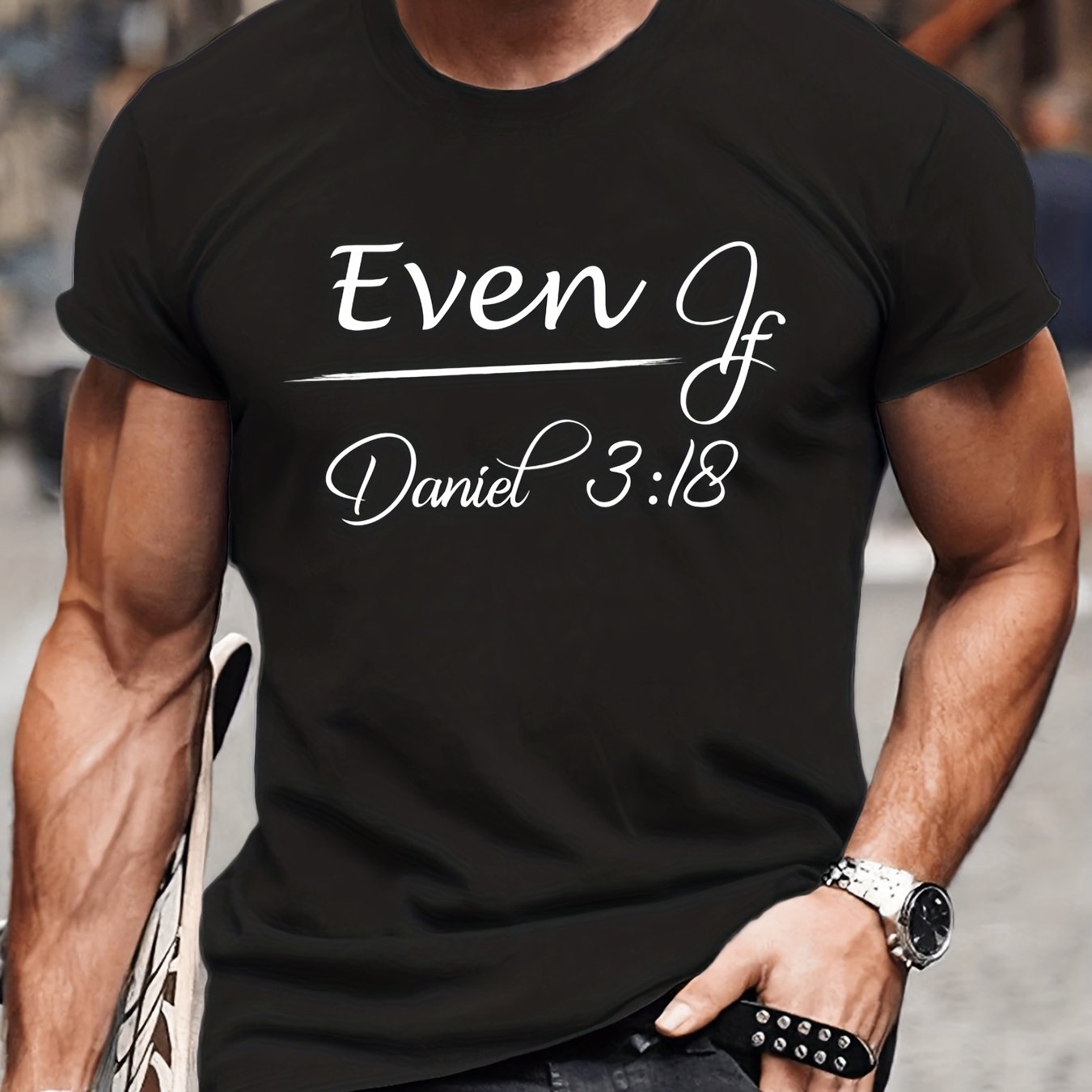 Daniel 3:18 EVEN IF  Men's Christian T-shirt claimedbygoddesigns