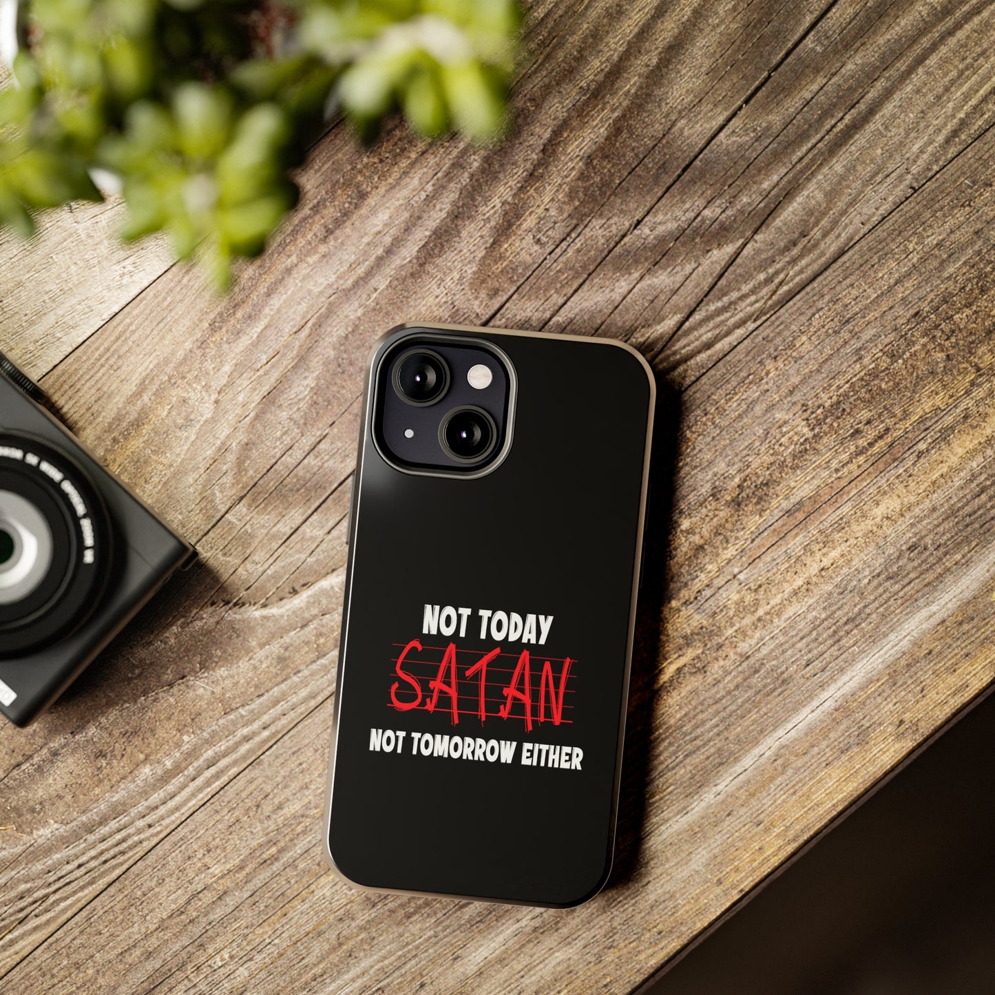 Not Today Satan Not Tomorrow Either Christian Phone Tough Phone Cases, Case-Mate Printify