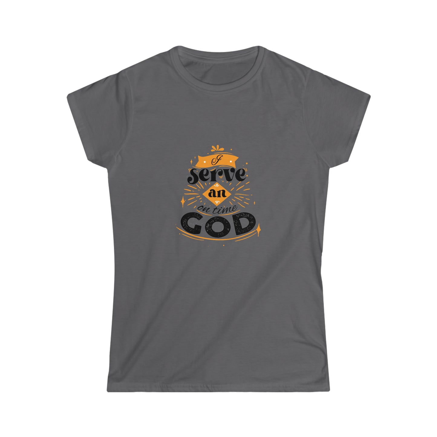 I Serve An On Time God Women's T-shirt