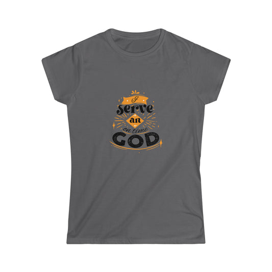 I Serve An On Time God Women's T-shirt