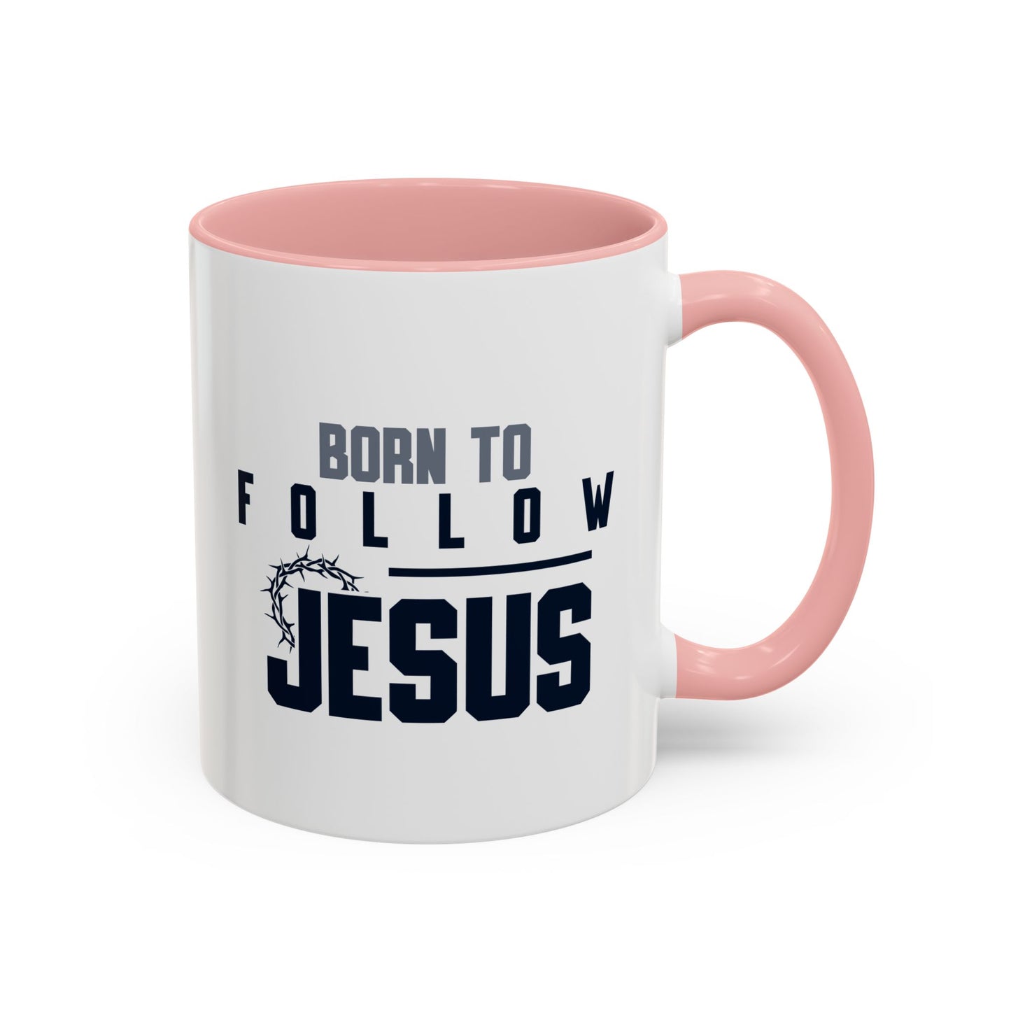 Christian Ceramic Mug- Born To Follow Jesus Accent Coffee Mug (11, 15oz)