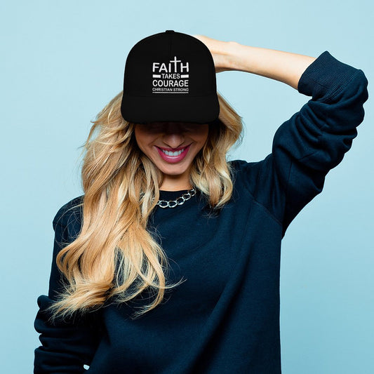 Faith Takes Courage Christian Strong Christian Hat