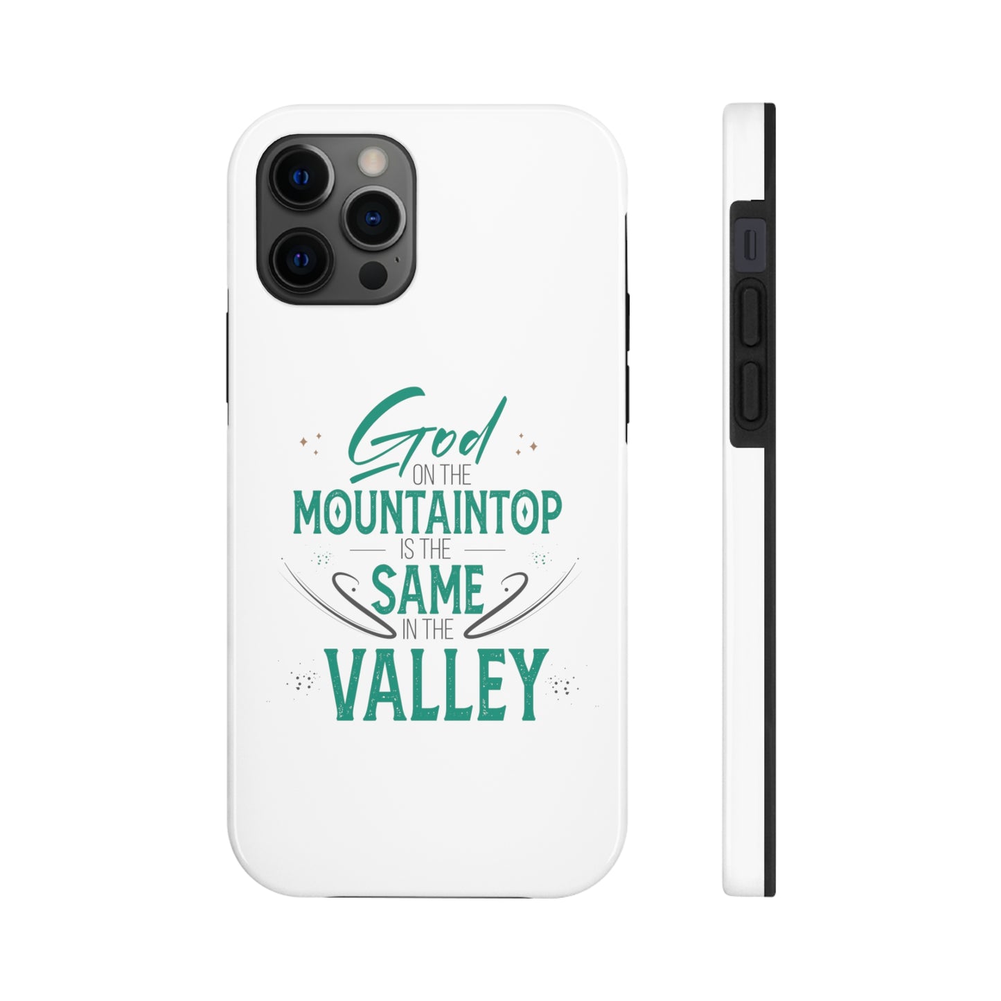 God At The Mountaintop Is The Same In The Valley Tough Phone Cases, Case-Mate