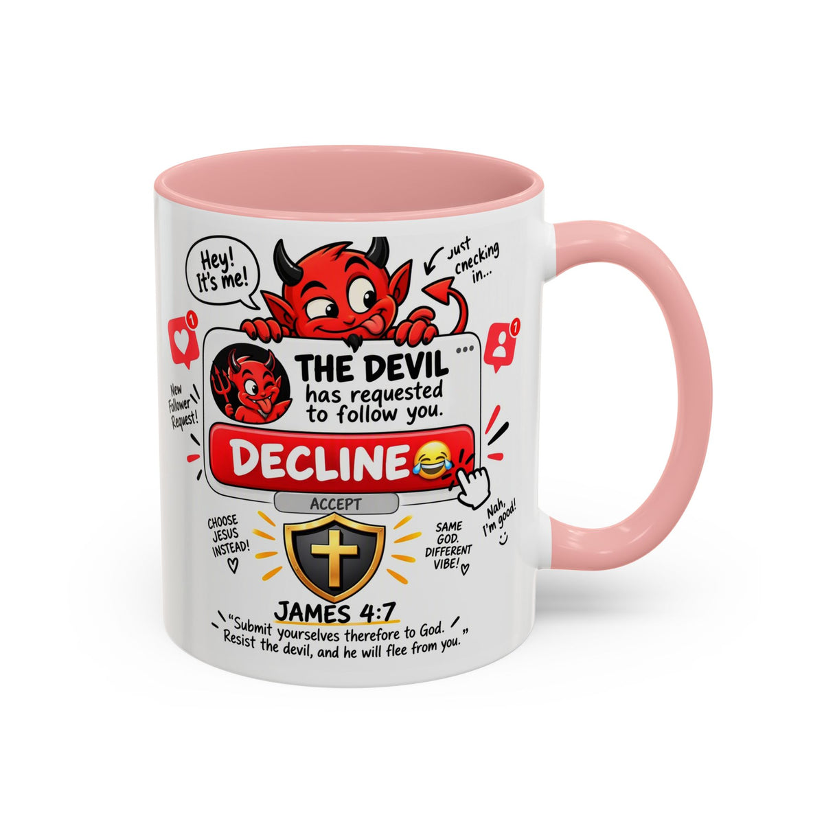 Decline the Devil Coffee Mug — "The Devil Has Requested to Follow You" (James 4:7)