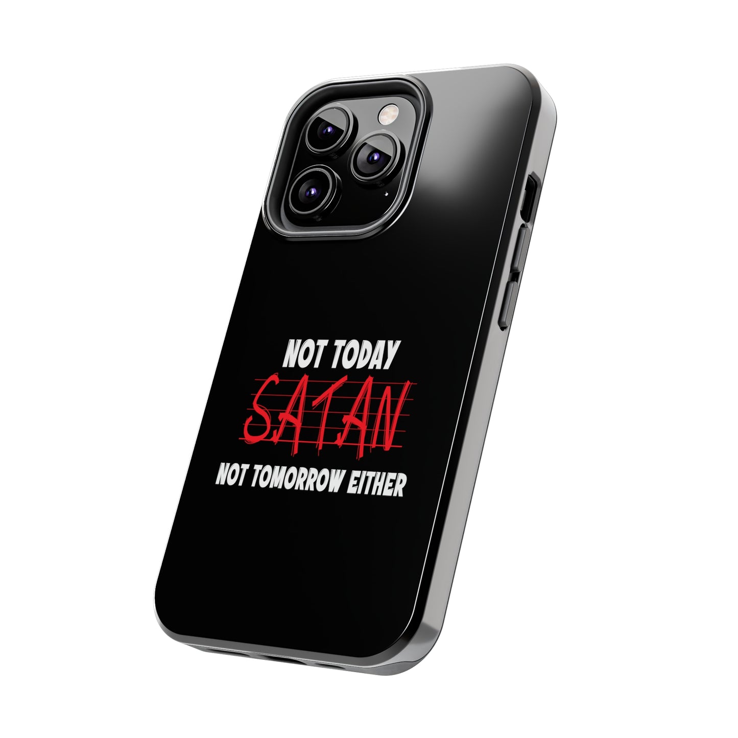 Not Today Satan Not Tomorrow Either Christian Phone Tough Phone Cases, Case-Mate Printify