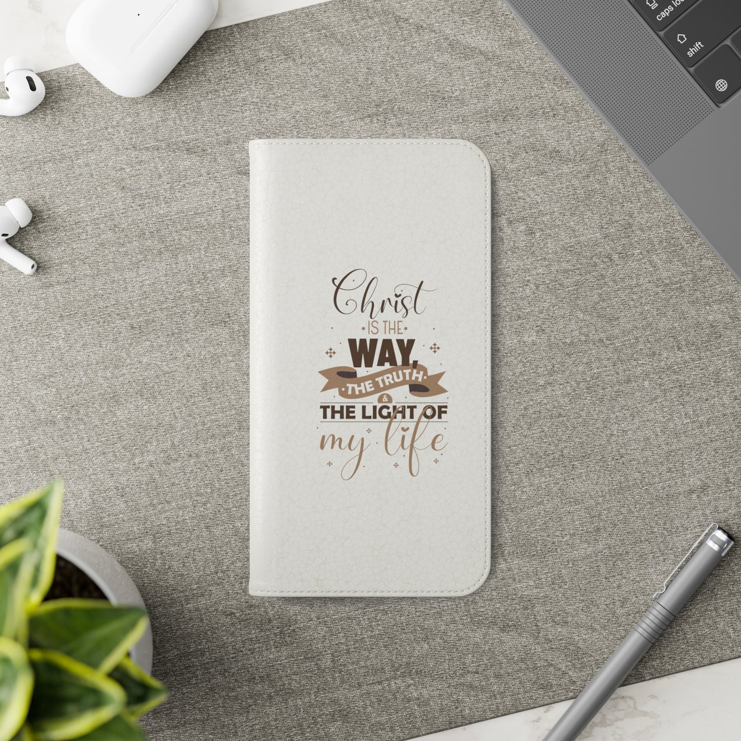 Christ Is The Way, The Truth, & The Light Of My Life Phone Flip Cases