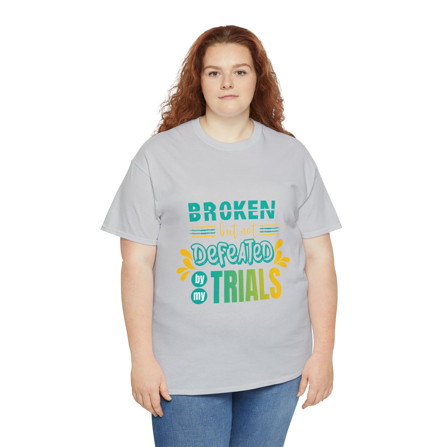 Broken But Not Defeated By My Trials Unisex Heavy Cotton Tee