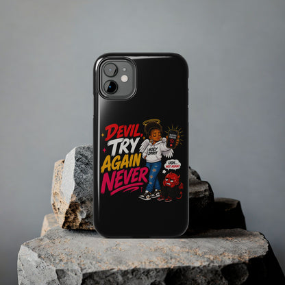 Phone Case — "Devil Try Again Never" Christian Graphic Tough Phone Case - ClaimedbyGodDesigns