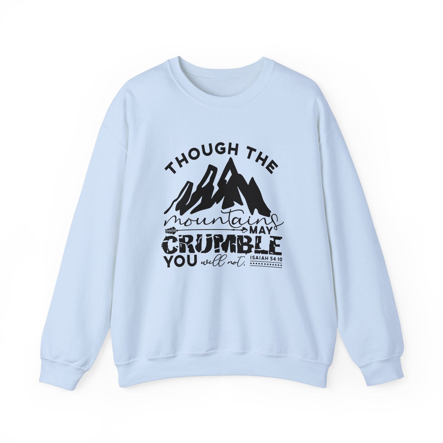 Though The Mountains May Crumble You Will Not  Unisex Heavy Blend™ Crewneck Christian Sweatshirt