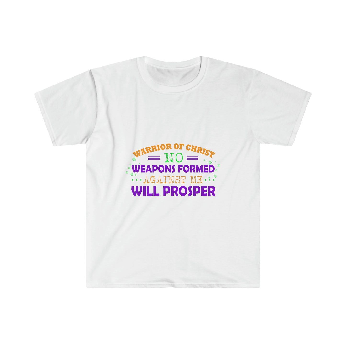 Warrior Of Christ No Weapons Formed Against Me Will Prosper Unisex T-shirt