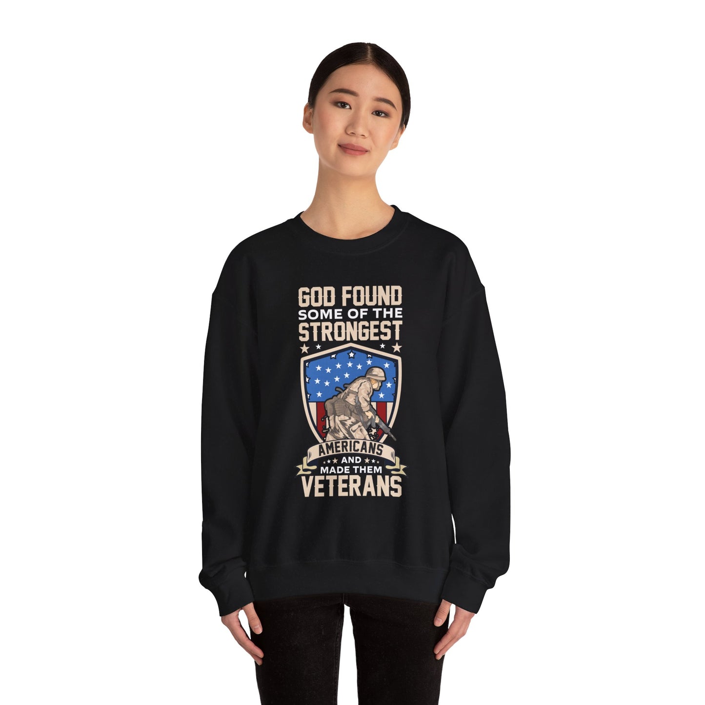 God Found Some Of The Strongest Americans And Made Them Veterans American Patriotic   Unisex Heavy Blend™ Crewneck Christian Sweatshirt