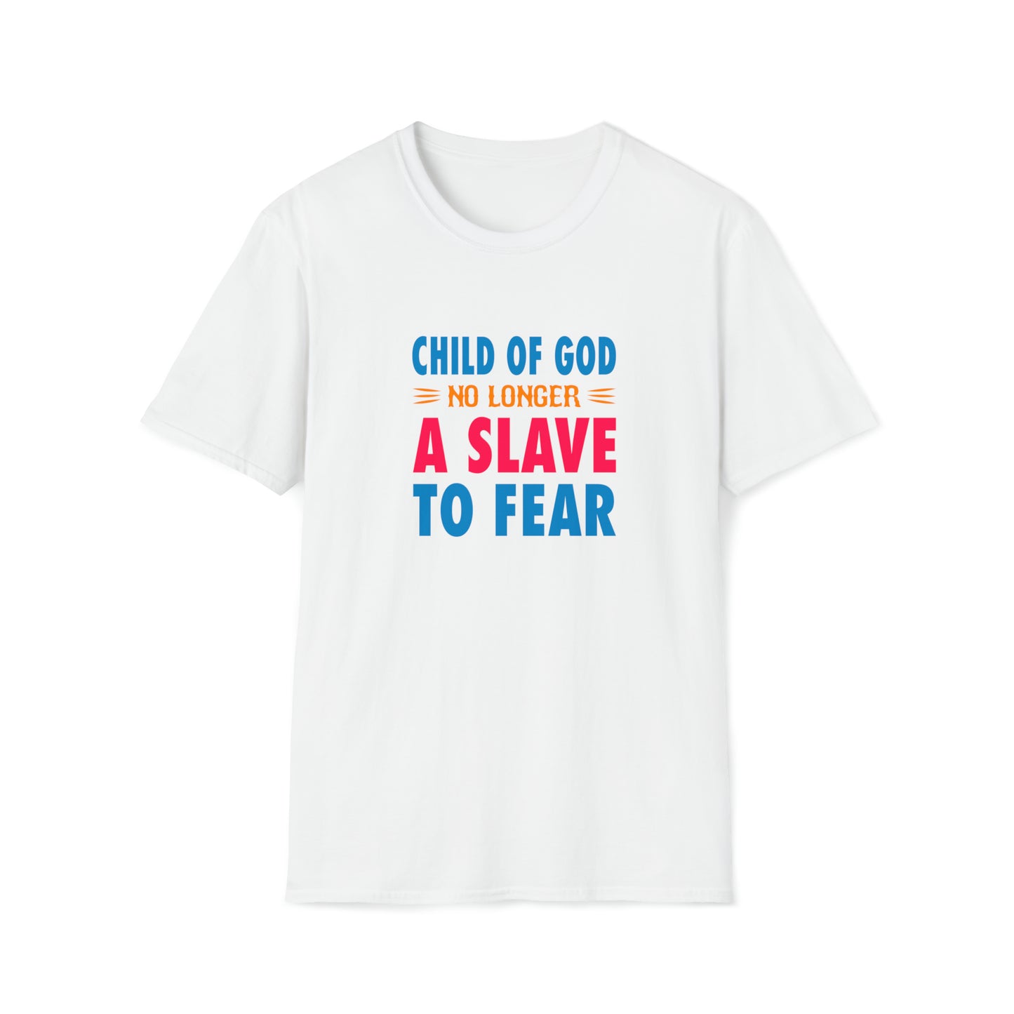 Child Of God No Longer A Slave To Fear Unisex T-shirt Printify