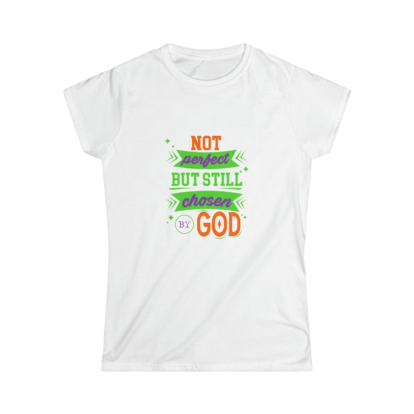 Not Perfect But Still Chosen By God Women's T-shirt
