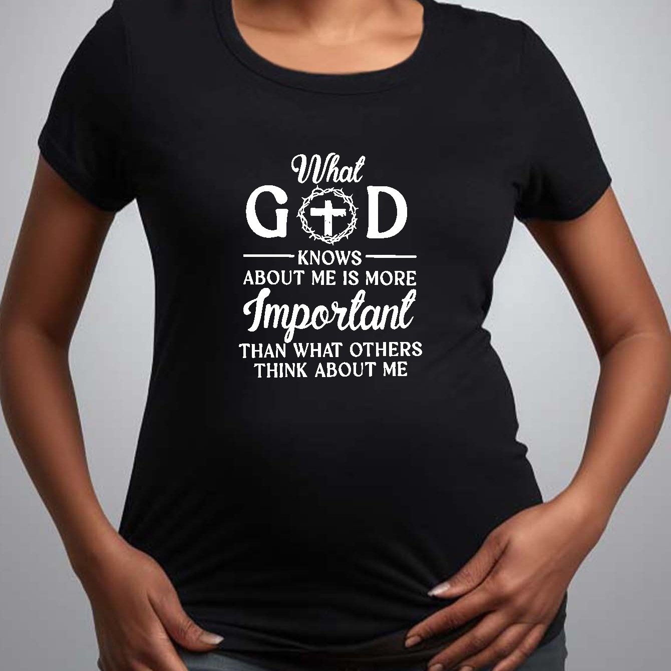 What God Knows About Me Is More Important Women's Christian Maternity T-shirt claimedbygoddesigns