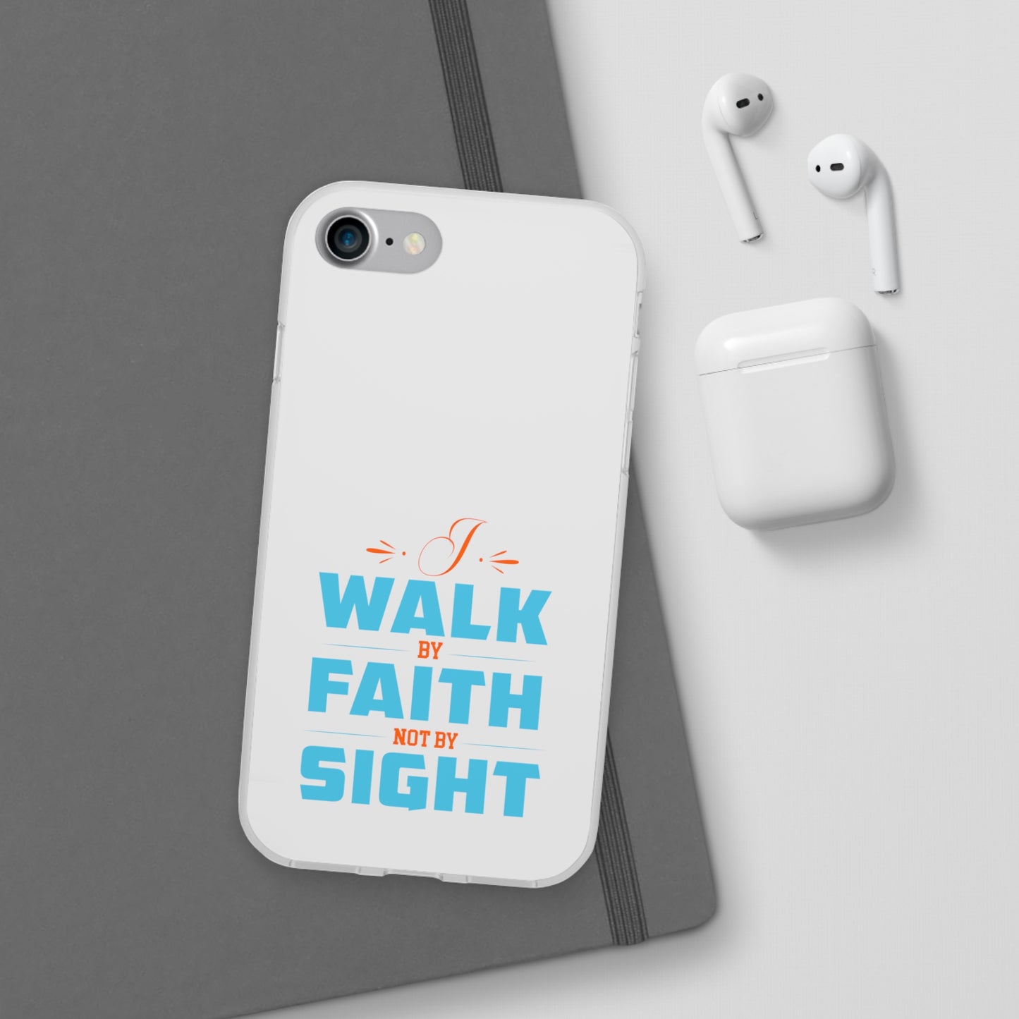 I Walk By Faith & Not By Sight Flexi Phone Case