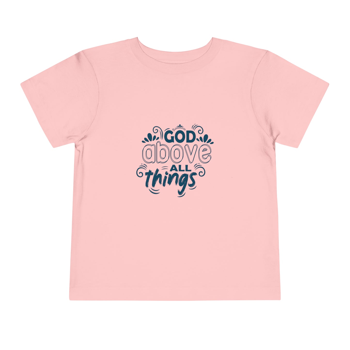 God Above All Things Christian Toddler T-Shirt Printify