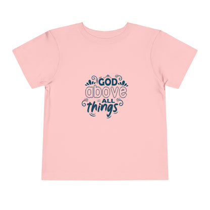 God Above All Things Christian Toddler T-Shirt Printify