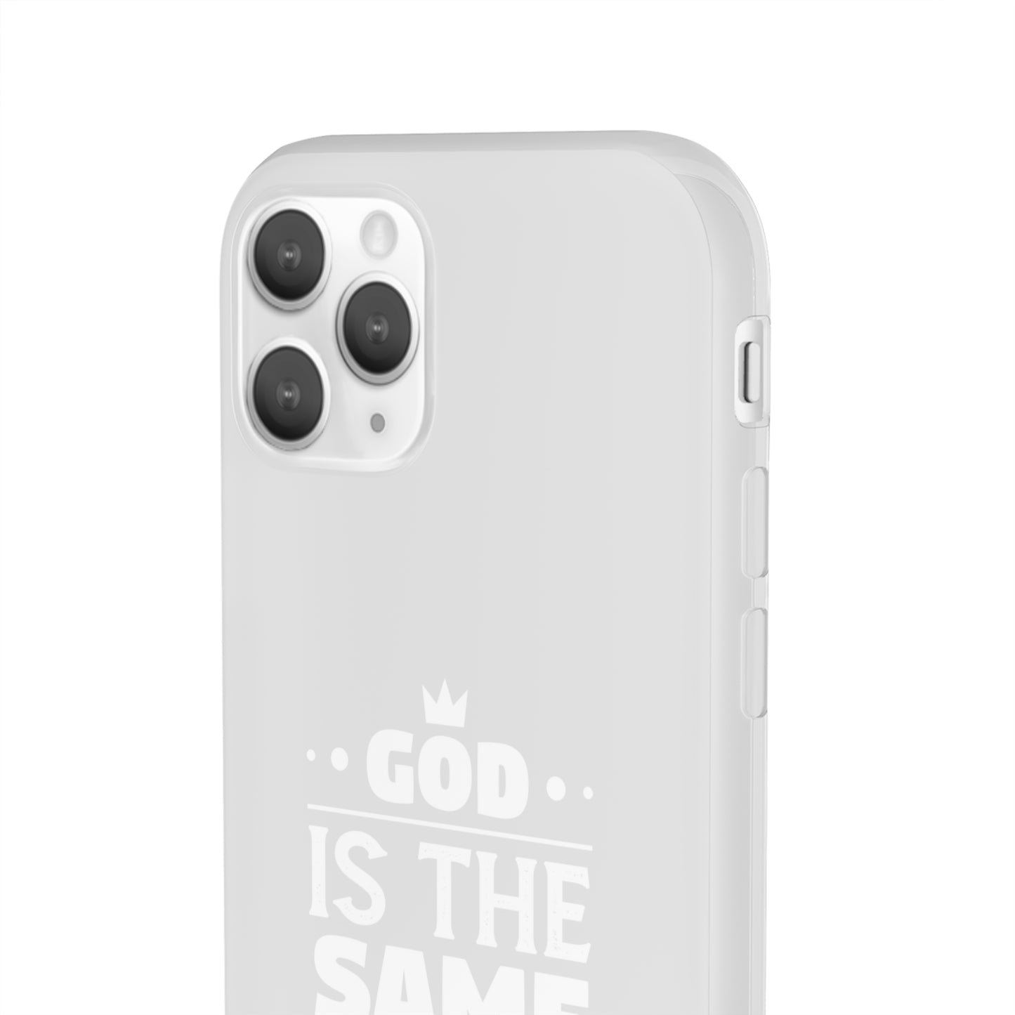 God Is The Same Yesterday Today Tomorrow Flexi Phone Case