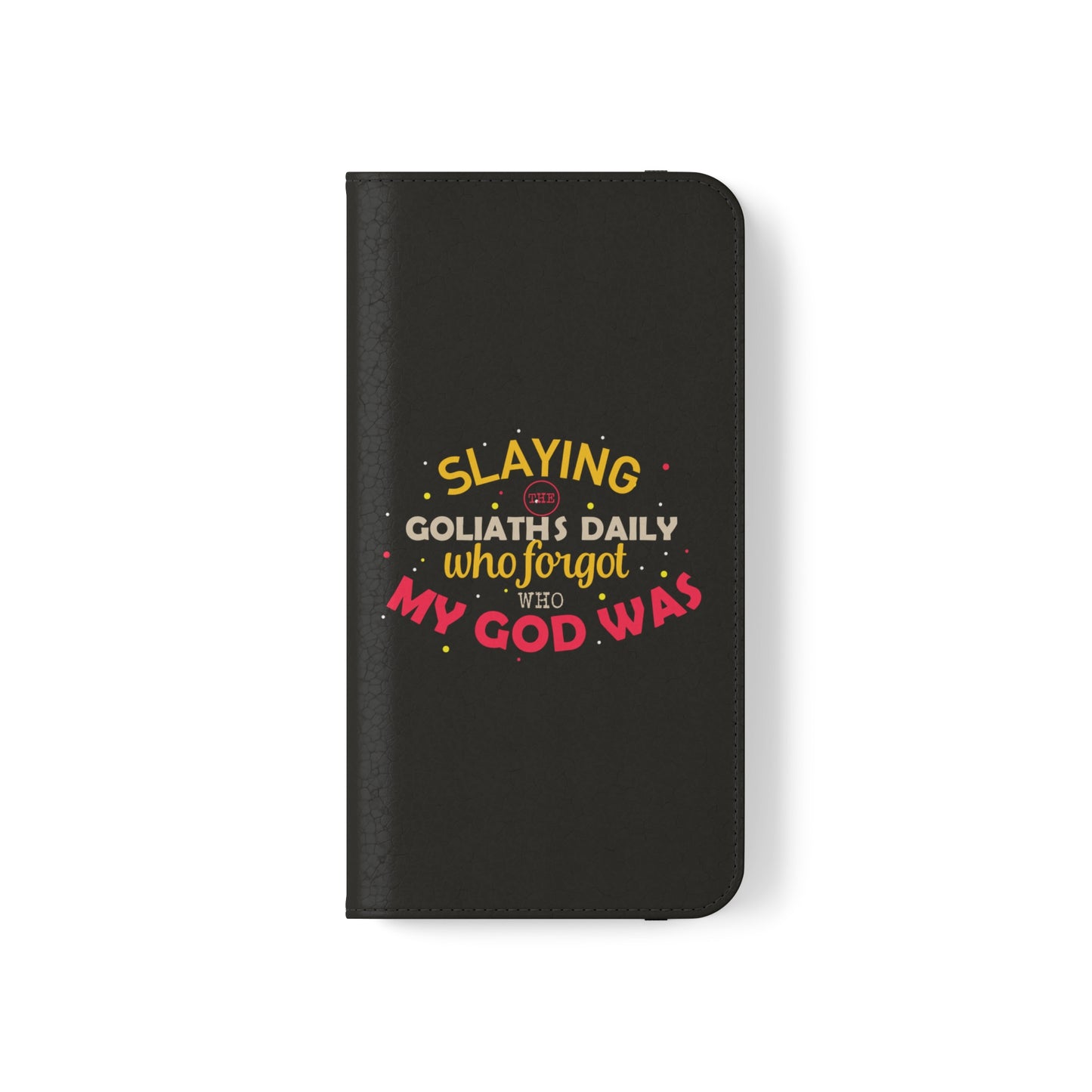 Slaying The Goliaths Daily Who Forgot Who My God Was Phone Flip Cases