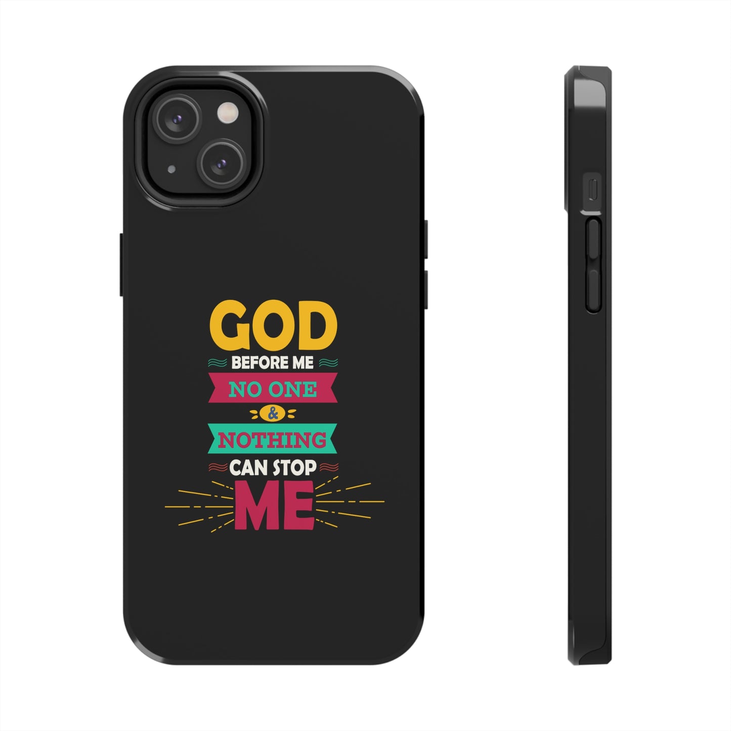 God Before Me No One & Nothing Can Stop Me Tough Phone Cases, Case-Mate